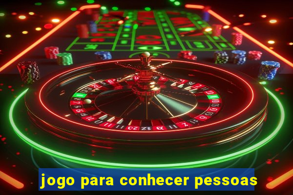 jogo para conhecer pessoas